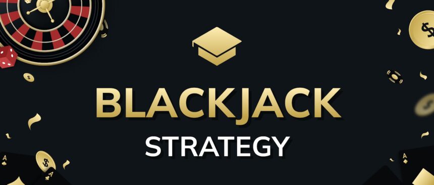 Blackjack Strategy