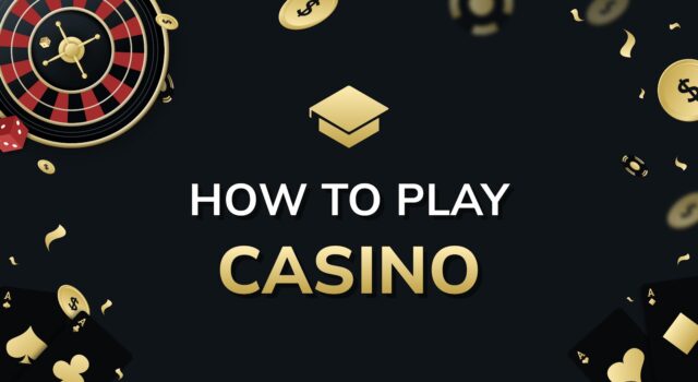 How to Play Casino