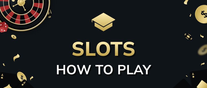 Slots How to Play