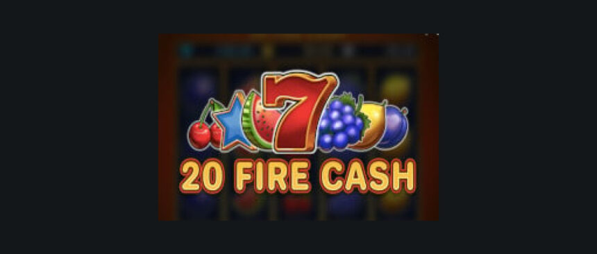 20 Fire Cash slots