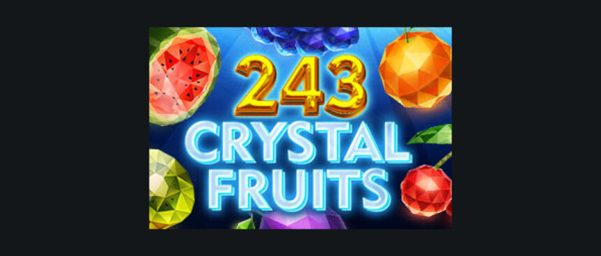 243 Crystal Fruits slots